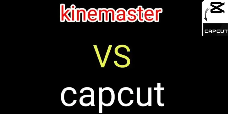 Capcut vs Kinemaster