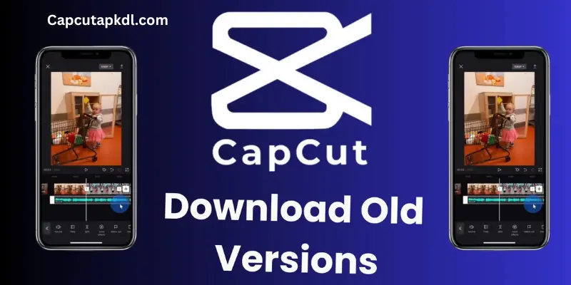 Old Version Of CapCut